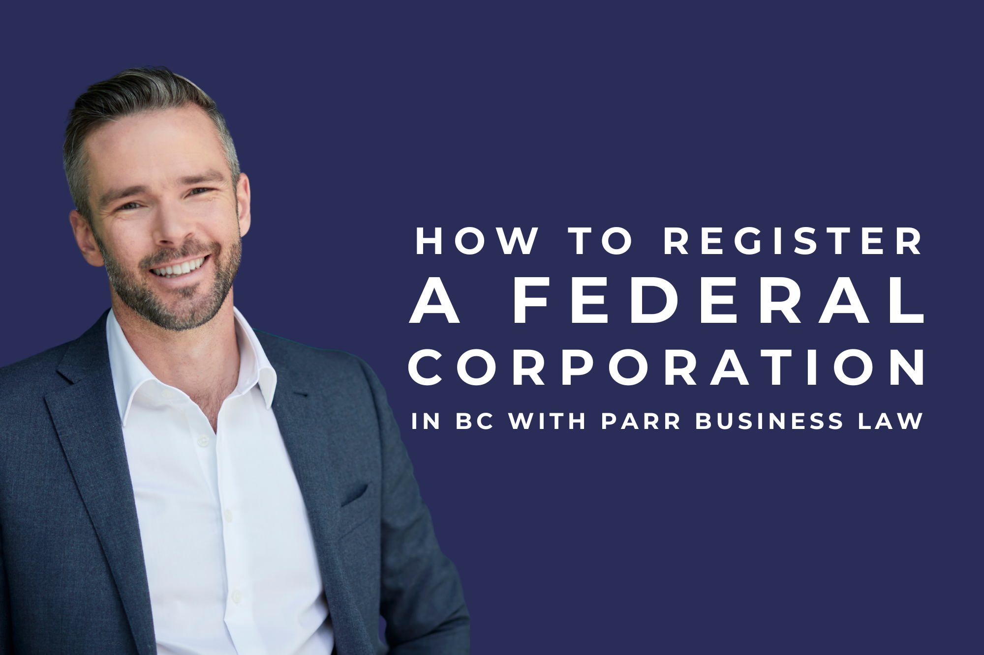 How To Register a Federal Corporation in BC — Parr Business Law